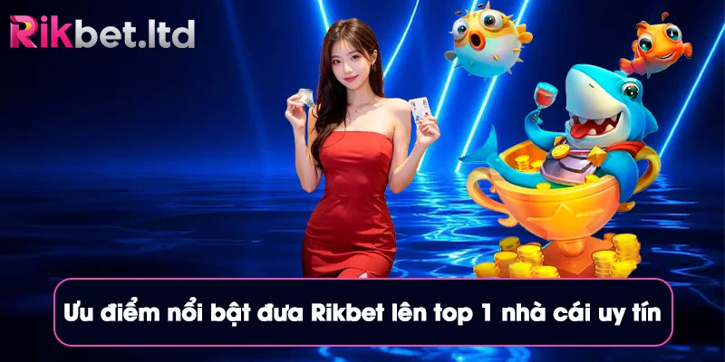 Rikbet Tipg ⚡ Link Vào Nhà Cái Rikbet Ltd Mới Nhất 10/2025 15 Ưu điểm nổi bật đưa Rikbet lên top 1 nhà cái uy tín
